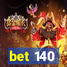 bet 140